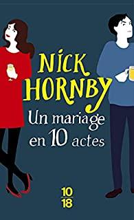 Un mariage en 10actes nick hornby